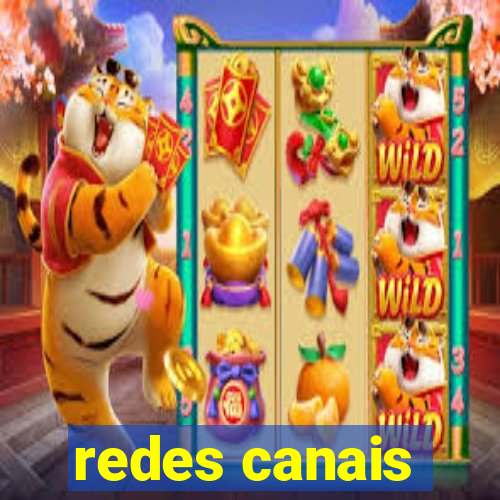 redes canais